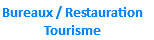 Bureaux / Restauration
Tourisme